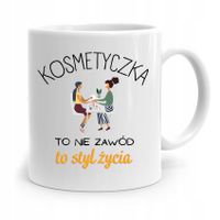 Kubek Prezent Dla Kosmetyczki To Styl Życia Z Nadrukiem Ze Zdjęciem