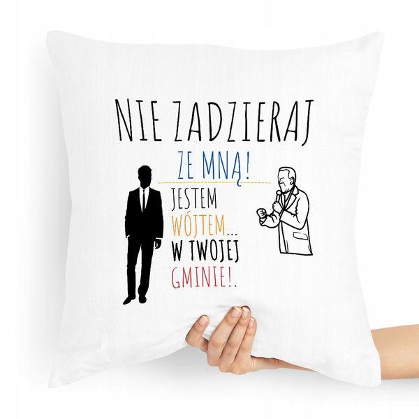 Poduszka Prezent Dla Wójta Nie Zadzieraj Ze Mną Z Nadrukiem Ze Zdjęciem zdjęcie 1