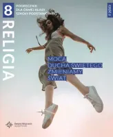 Religia kl 8 cz 2 Podręcznik ćwiczenia Mocą Ducha Świętego zmieniamy świat