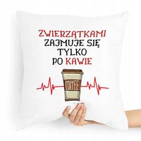 Poduszka Prezent Dla Weterynarza Tylko Po Kawie Z Nadrukiem Ze Zdjęciem