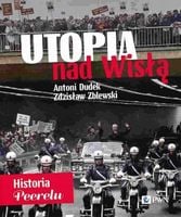 Utopia nad Wisłą Antoni Dudek