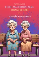 Biuro matrymonialne. Tom 2. Razem aż do setki