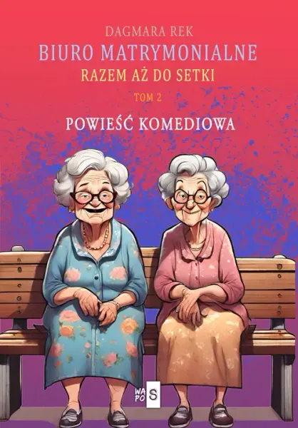 Biuro matrymonialne. Tom 2. Razem aż do setki zdjęcie 1