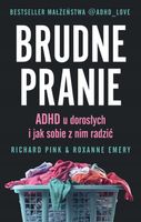 Brudne pranie. ADHD u dorosłych i jak sobie...