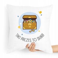 Dla Prezesa Viceprezesa Poduszka Taki To Skarb Z Nadrukiem Ze Zdjęciem