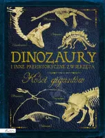 Dinozaury I Inne Prehistoryczne Zwierzęta. Kości Gigantów