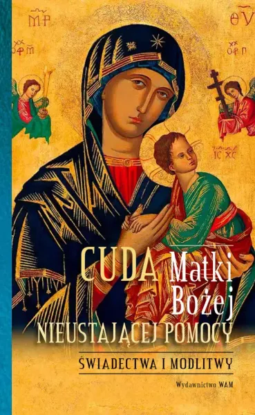 Cuda Matki Bożej Nieustającej Pomocy zdjęcie 1