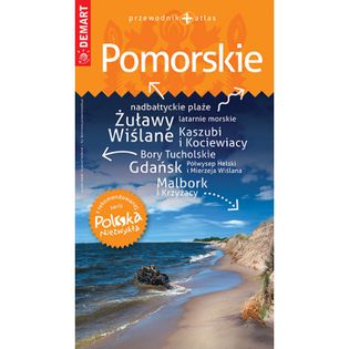 Pomorskie przewodnik + atlas. Polska niezwykła Opracowanie zbiorowe
