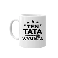 Ten tata wymiata - kubek na prezent dla taty