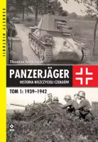 Panzerjager. Historia niszczycieli czołgów. Tom. 1 1939-1942