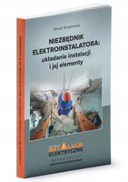 Niezbędnik elektroinstalatora układanie instalacji i jej elementy Janusz S…