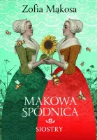 Makowa spódnica. Tom 2. Siostry