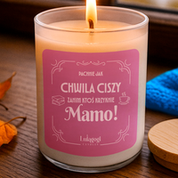 Pachnie jak chwila ciszy zanim ktoś krzyknie Mamo! - świeczka NA PREZENT