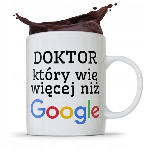 Kubek Dla Doktora Doktor Wie Więcej Niż Google Z Nadrukiem Ze Zdjęciem na Arena.pl