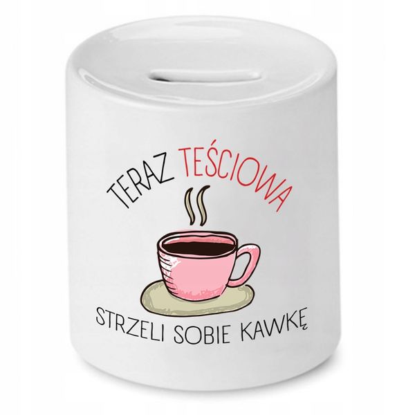 Skarbonka Dla Teściowej Strzeli Sobie Kawkę Z Nadrukiem Ze Zdjęciem zdjęcie 1