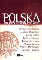 POLSKA NA PRZESTRZENI WIEKÓW PRACA ZBIOROWA
