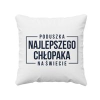 Poduszka najlepszego chłopaka na świecie - poduszka z nadrukiem