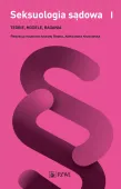 Seksuologia sądowa. Tom 1. Teorie, modele, badania