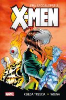 X-MEN ERA APOCALYPSE'A KSIĘGA TRZECIA: WOJNA PRACA ZBIOROWA