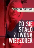 Co się stało z Iwoną Wieczorek (wydanie 2)