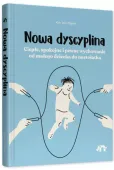 Nowa Dyscyplina. Ciepłe, Spokojne I Pewne Wychowanie Od Małego Dziecka