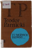 Teodor Parnicki I u możnych dziwny. Powieść z wieku XVII 1979