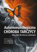 Autoimmunologiczna choroba tarczycy. Atlas USG dla lekarzy rodzinnych
