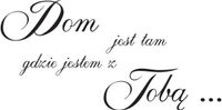 100X50CM DOM JEST TAM GDZIE JESTEM TOBĄ NAKLEJKA
