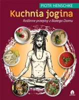 Kuchnia jogina. Roślinne przepisy z Białego Domu