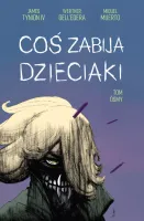 Coś zabija dzieciaki. 8. Coś zabija dzieciaki 8