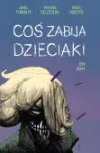 Coś zabija dzieciaki. 8. Coś zabija dzieciaki 8