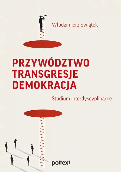 Przywództwo. Transgresje. Demokracja. Studium interdyscyplinarne zdjęcie 1