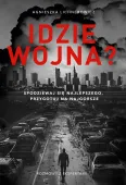 Idzie wojna? Spodziewaj się najlepszego, przygotuj na najgorsze