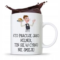 Dla Kelnera Kubek Na Prezent W Cyrku Nie Śmieje Z Nadrukiem Ze Zdjęciem