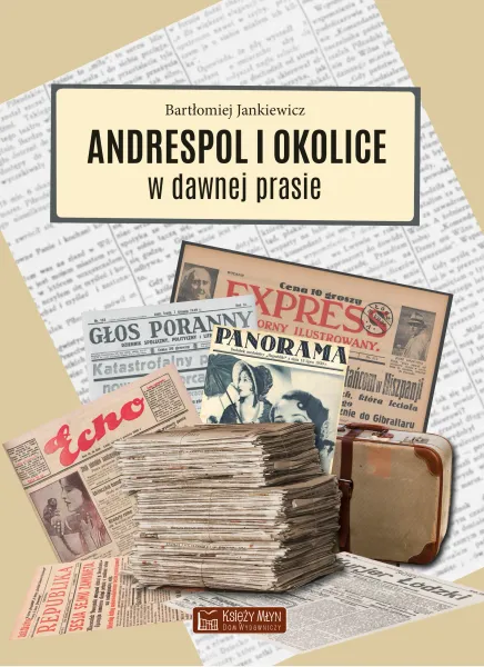 Andrespol i okolice w dawnej prasie zdjęcie 1