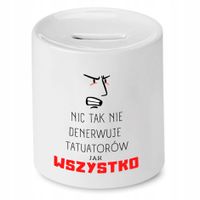 Dla Tatuażysty Prezent Skarbonka Nic Tak Nie Z Nadrukiem Ze Zdjęciem