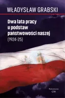 Dwa lata pracy u podstaw państwowości naszej (1924-1925)