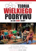 Teoria Wielkiego Podrywu. Za kulisami serialu, który pokochały miliony