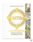 Jestem, czyli o Eucharystii dla dzieci i dorosłych do wspólnego czytania