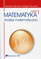 MATEMATYKA. ANALIZA MATEMATYCZNA. CZĘŚĆ 1 WOJCIECH ŻAKOWSKI, GRZEGORZ DA