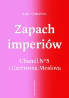 ZAPACH IMPERIÓW Chanel 5 i Czerwona Moskwa