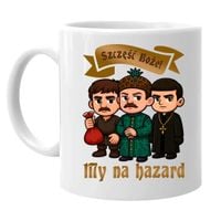 Szczęść Boże! My na hazard - kubek na prezent dla fanów serialu 1670