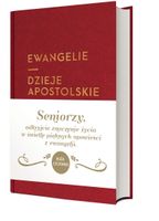 EWANGELIE I DZIEJE APOSTOLSKIE DLA SENIORÓW SKŁAD JEDNOŁAMOWY OPRACOWANIE..
