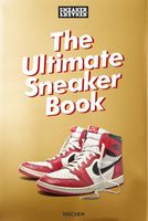 Sneaker Freaker The Ultimate Sneaker Book