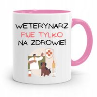 Kubek Różowy Weterynarza Pije Tylko Na Zdrowie Z Nadrukiem Ze Zdjęciem