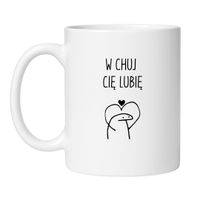 KUBEK "W CHUJ CIĘ LUBIĘ" Wzór - Klasyczny Biały 330 ml