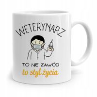 Kubek Dla Weterynarza To Nie Zawód Do Styl Życia Z Nadrukiem Ze Zdjęciem