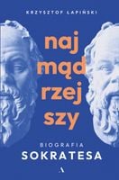 Najmądrzejszy. Biografia Sokratesa