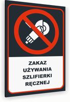 Tabliczka znak informacyjny 40x30 Antracyt ZAKAZ UŻYWANIA SZLIFIERKI Dibond