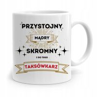 Kubek Prezent Dla Taksówkarza Przystojny Skromny Z Nadrukiem Ze Zdjęciem